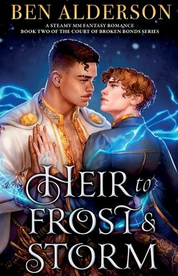 Heir to Frost and Storm: A steamy MM fantasy romance by Alderson, Ben