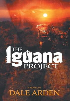 The Iguana Project by Arden, Dale