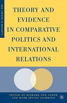 Theory and Evidence in Comparative Politics and International Relations by LeBow, R.