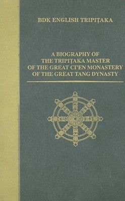A Biography of the Tripitaka Master of the Great Ci'en Monastery of the Great Tang Dynasty by Rongxi, Li