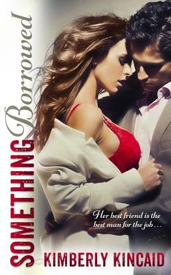Something Borrowed by Kincaid, Kimberly