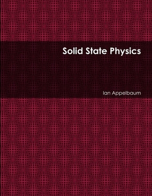 Solid State Physics by Appelbaum, Ian