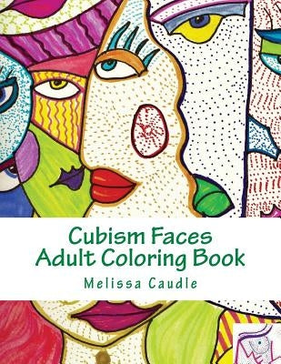 Cubism Faces: Adult Coloring Book by Caudle, Melissa