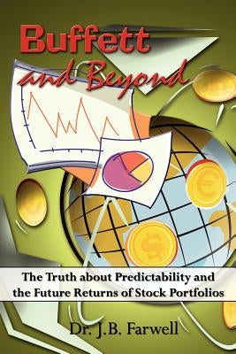 Buffett and Beyond by Farwell, J. B.