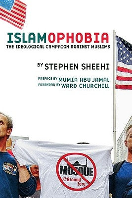 Islamophobia: The Ideological Campaign Against Muslims by Sheehi, Stephen