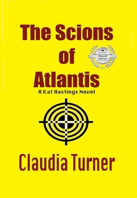 The Scions of Atlantis: A Kat Hastings novel by Turner, Claudia