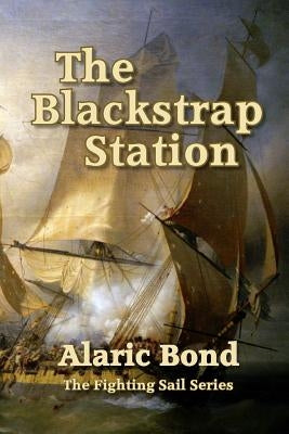 The Blackstrap Station by Bond, Alaric