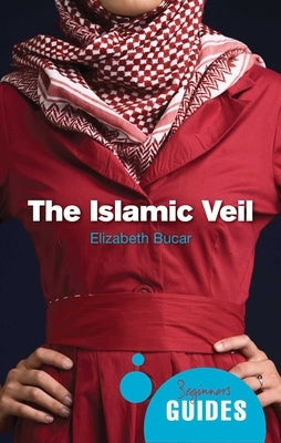 The Islamic Veil by Bucar, Elizabeth M.