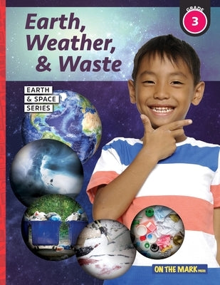 Earth, Weather & Waste - Earth Science Grade 3 by Bellaire, Tracy