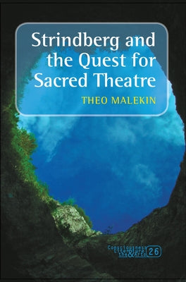 Strindberg and the Quest for Sacred Theatre by Malekin, Theo
