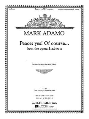 Peace: Yes! of Course... from the Opera Lysistrata: Mezzo-Soprano by Adamo, Mark