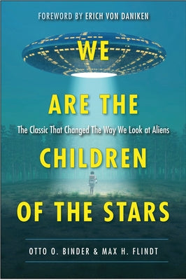 We Are the Children of the Stars by Binder, Otto O.
