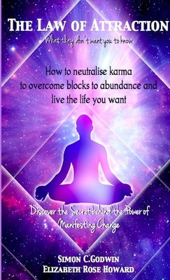 The Law of Attraction: what they don't want you to know by Howard, Elizabeth Rose