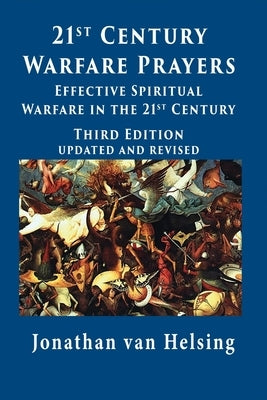 21st Century Warfare Prayers: Effective Spiritual Warfare in the 21st Century by Van Helsing, Jonathan
