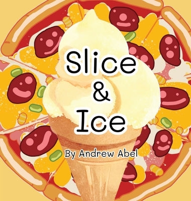 Slice & Ice by Abel, Andrew