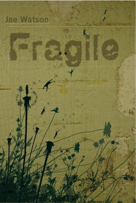 Fragile by Watson, Jae