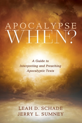 Apocalypse When? by Schade, Leah D.