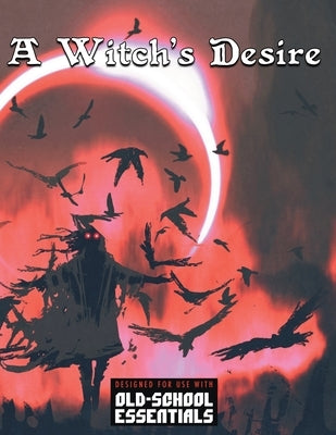 A Witch's Desire: For Old-School Essentials by Duff, Jason