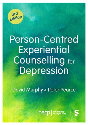 Person-Centred Experiential Counselling for Depression (Third Edition) by Murphy, David