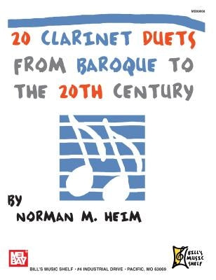 20 Clarinet Duets from Baroque to the 20th Century by Heim, Norman M.