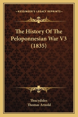 The History Of The Peloponnesian War V3 (1835) by Thucydides