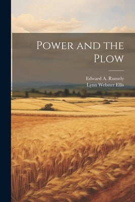 Power and the Plow by Ellis, Lynn Webster
