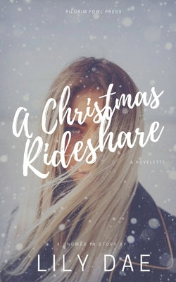 A Christmas Rideshare: A Novelette by Dae, Lily