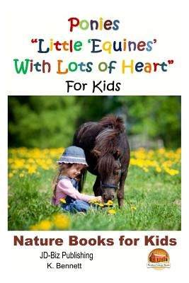 Ponies "Little 'Equines' With Lots of Heart" For Kids by Davidson, John