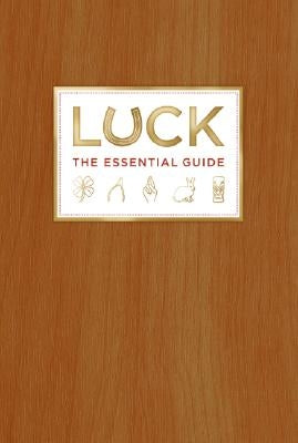 Luck: The Essential Guide by Aaronson, Deborah