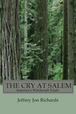 The Cry at Salem by Richards, Jeffrey J.