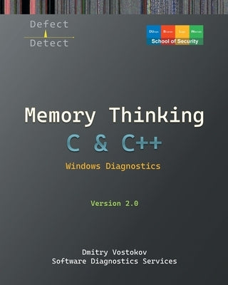 Memory Thinking for C & C++ Windows Diagnostics: Slides with Descriptions and Source Code Illustrations, Second Edition by Vostokov, Dmitry