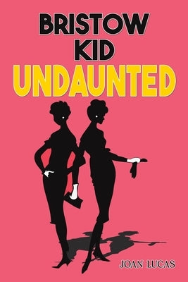 Bristow Kid - Undaunted by Lucas, Joan