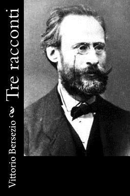 Tre racconti by Bersezio, Vittorio