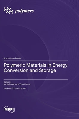 Polymeric Materials in Energy Conversion and Storage by Alam, Najib
