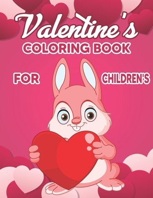 Valentine's Coloring Book for Children's: Valentine's Day Coloring Book - The Big Valentine's Day Coloring Book for Toddlers and Preschool, Valentine' by Publisher, Preschooler Book