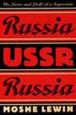 Russia/Ussr/Russia: The Drive and Drift of a Superstate by Lewin, Moshe
