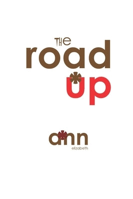 The Road Up - Ann Elizabeth by Elizabeth, Ann