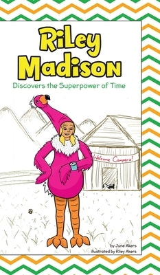 Riley Madison Discovers the Superpower of Time by Akers, June