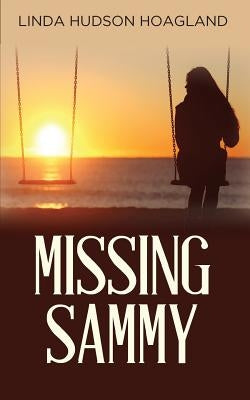 Missing Sammy by Linda Hudson Hoagland