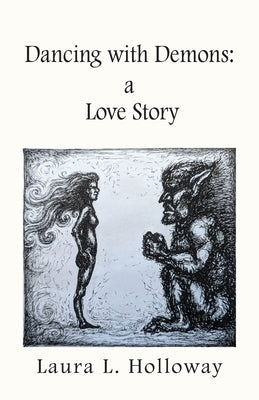 Dancing With Demons: A Love Story by Holloway, Laura L.