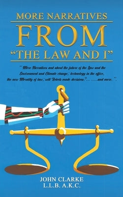 More Narratives from "The Law and I" by Clarke, John
