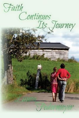 Faith Continues its Journey by Federmeyer, Laura E.