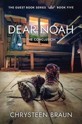 Dear Noah: The Conclusion by Braun, Chrysteen