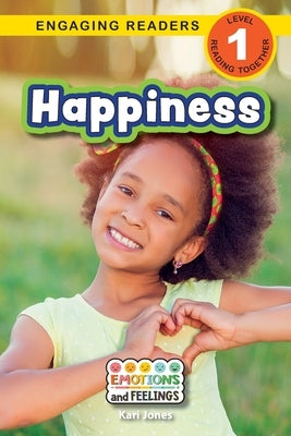 Happiness: Emotions and Feelings (Engaging Readers, Level 1) by Jones, Kari
