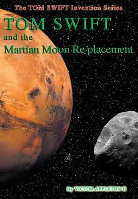 23-Tom Swift and the Martian Moon Re-Placement (HB) by Appleton, Victor, II