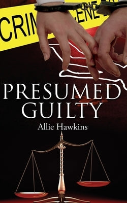 Presumed Guilty by Hawkins, Allie