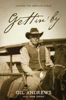 Gettin' By: Chasing the American Dream by Andrews, Gil