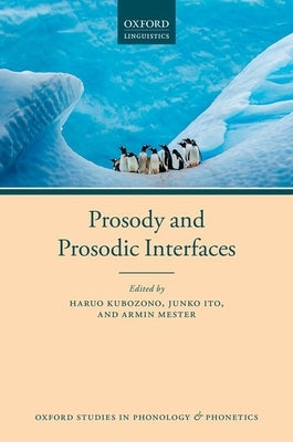 Prosody and Prosodic Interfaces by Kubozono, Haruo
