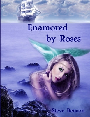Enamored by Roses by Benson, Steve