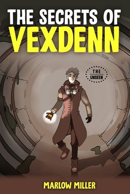 The Secrets of Vexdenn (color version) by Miller, Marlow